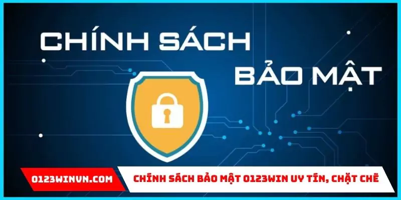 Chính sách bảo mật 0123win mục tiêu