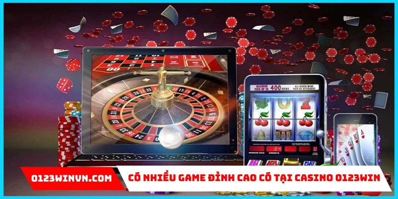 Có nhiều game đỉnh cao có tại Casino 0123Win
