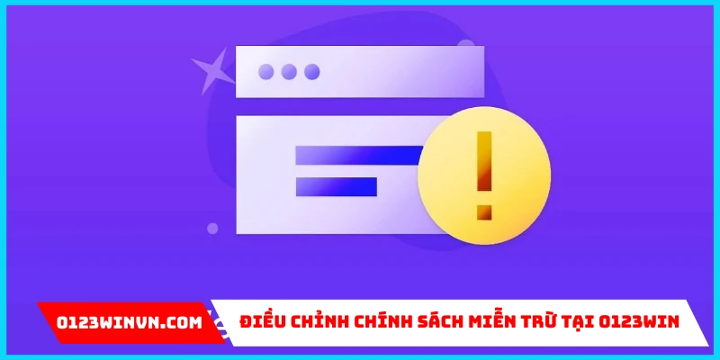 Điều chỉnh chính sách miễn trừ tại 0123Win