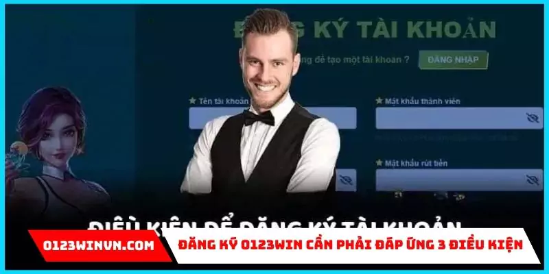 Đăng ký 0123win điều kiện