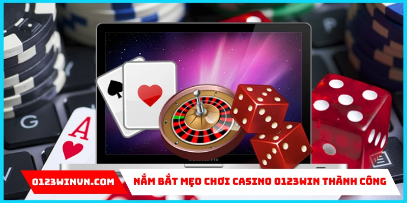 mẹo chơi Casino 0123Win