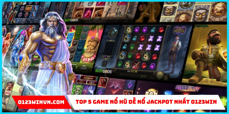 Top 5 game nổ hũ dễ nổ jackpot nhất 0123Win – Săn là trúng, quay là dính Top 5 game nổ hũ dễ nổ jackpot