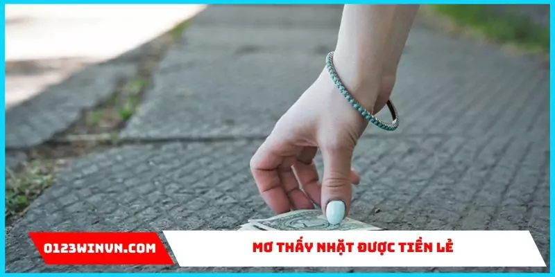 Mơ thấy nhặt được tiền lẻ 